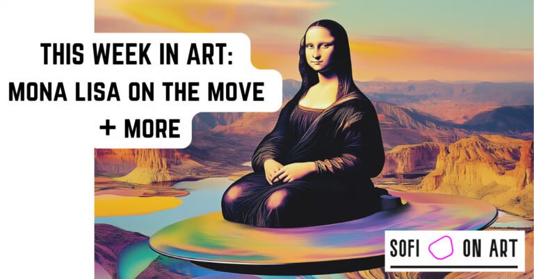 This Week in Art: Mona Lisa on the Move + Artists vs. AI 🔥