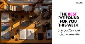 Read more about the article The best I’ve found for you this week